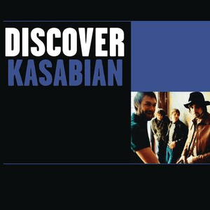 Discover Kasabian by Kasabian