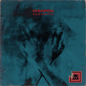 weapon (acoustic) by Against the Current