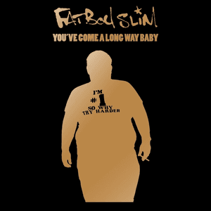 You've Come a Long Way Baby (10th Anniversary Edition) by Fatboy Slim