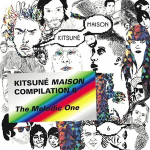 Hear It In The Cans - Kitsune Maison 6 Compilation by We Have Band