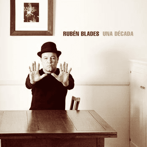 Una Decada by Rubén Blades