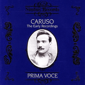 Prima Voce: Caruso - The Early Recordings by Enrico Caruso