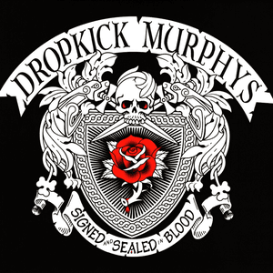 Signed and Sealed in Blood by Dropkick Murphys
