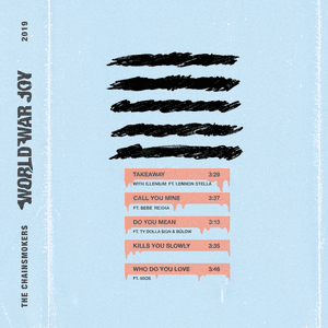 World War Joy...Takeaway by The Chainsmokers