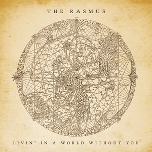 Livin' in a World Without You by The Rasmus