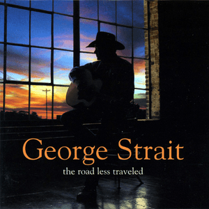 The Road Less Traveled by George Strait