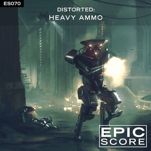 Distorted: Heavy Ammo by Epic Score