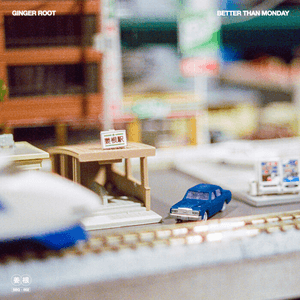 Better Than Monday by Ginger Root