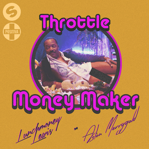 Money Maker by Throttle