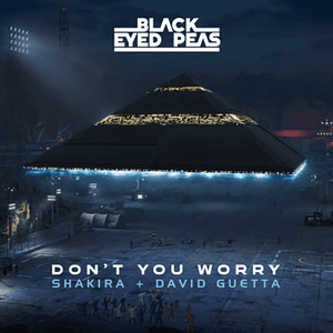 DON'T YOU WORRY by Black Eyed Peas