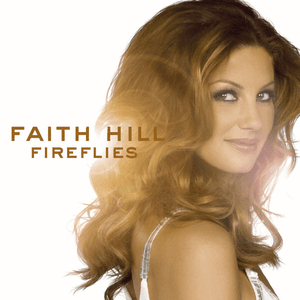 Fireflies by Faith Hill