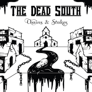 Chains & Stakes by The Dead South