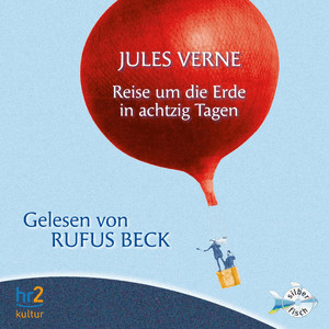 Reise um die Erde in achtzig Tagen by Rufus Beck