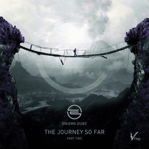 The Journey so Far, Pt. 2 by ENiGMA Dubz