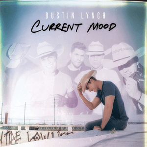 Current Mood by Dustin Lynch