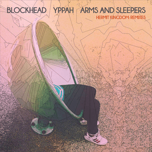 Hermit Kingdom (Remixes) by Blockhead
