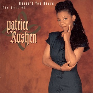 Haven't You Heard: The Best of Patrice Rushen by Patrice Rushen
