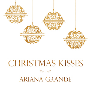 Christmas Kisses by Ariana Grande & The Weeknd