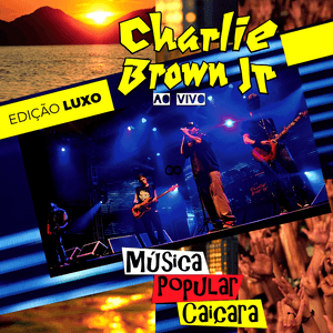 Música Popular Caiçara: Edição Luxo (Ao Vivo) by Charlie Brown Jr.