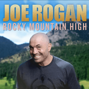 Rocky Mountian High by Joe Rogan