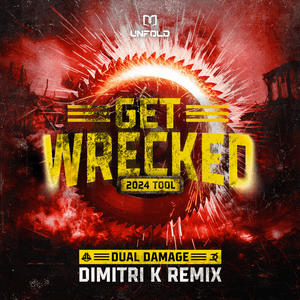 Get Wrecked 2024 Tool (Dimitri K Remix) by Dual Damage