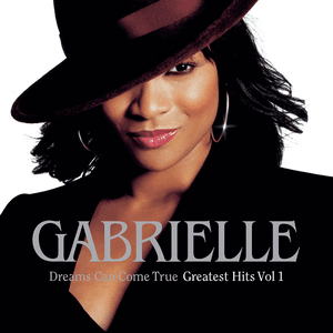 Dreams Can Come True - Greatest Hits Volume 1 by Gabrielle