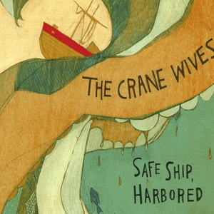 Safe Ship, Harbored by The Crane Wives