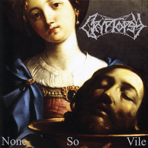 None So Vile by Cryptopsy