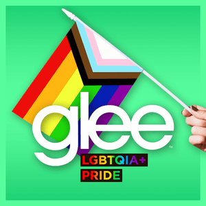 Glee LGBTQIA+ Pride by Glee Cast