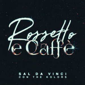 Rossetto e caffè (con The Kolors) by Sal da Vinci