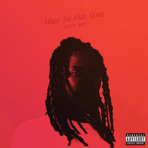 Make You Feel Good by Fetty Wap