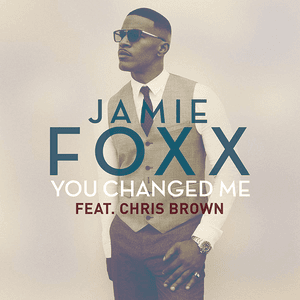 You Changed Me by Jamie Foxx
