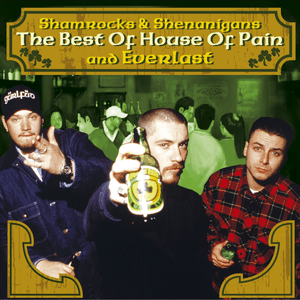 The Best of House Of Pain And Everlast: Shamrocks & Shenanigans by House of Pain