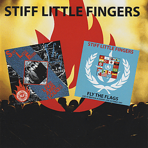 Live and Loud! / Fly the Flags by Stiff Little Fingers