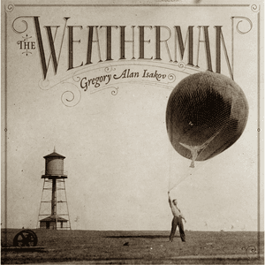 The Weatherman by Gregory Alan Isakov