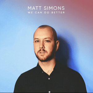 We Can Do Better by Matt Simons
