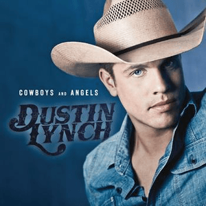 Cowboys and Angels by Dustin Lynch