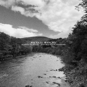 Scared To Start (Sun Mountain Sessions) by Michael Marcagi