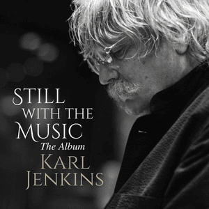 Still with the Music - The Album by Karl Jenkins