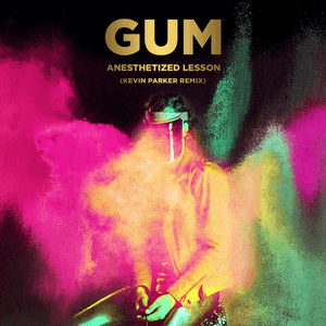 Anesthetized Lesson (Kevin Parker Remix) by GUM