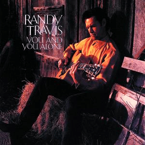 You And You Alone by Randy Travis