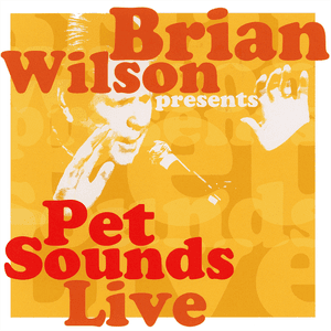 Pet Sounds Live by Brian Wilson