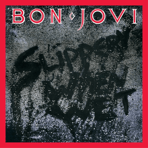 Slippery When Wet (Deluxe Edition) by Bon Jovi