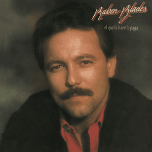 El Que La Hace La Paga by Rubén Blades