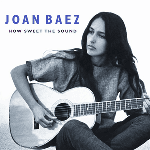 How Sweet the Sound by Joan Baez