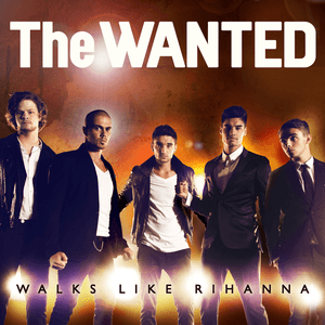 Walks Like Rihanna by The Wanted
