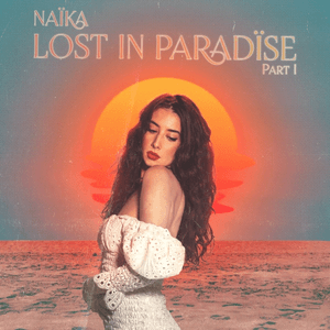 Lost in Paradïse, Pt. 1 by Naïka