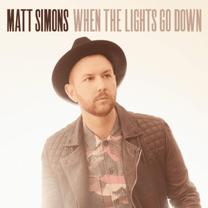 When The Lights Go Down by Matt Simons
