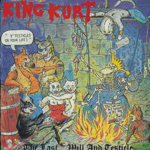 The Last Will And Testicle! by King Kurt