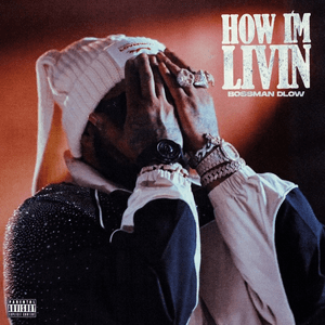 How I'm Livin by BossMan Dlow